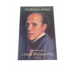 Architect Errant The Autobiography Of Clough Williams Ellis Part One Architect Errant The Autobiography Of Clough Williams Ellis Part One