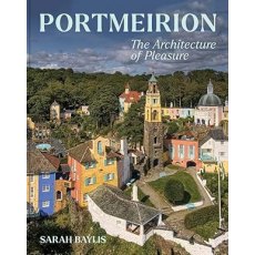 Portmeirion : The Architecture Of Pleasure - Sarah Baylis (PRE-ORDER 04.04.26) Portmeirion : The Architecture Of Pleasure - Sarah Baylis (PRE-ORDER 04.04.26)