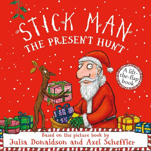 Stick Man : The Present Hunt (A Lift The Flap Book)