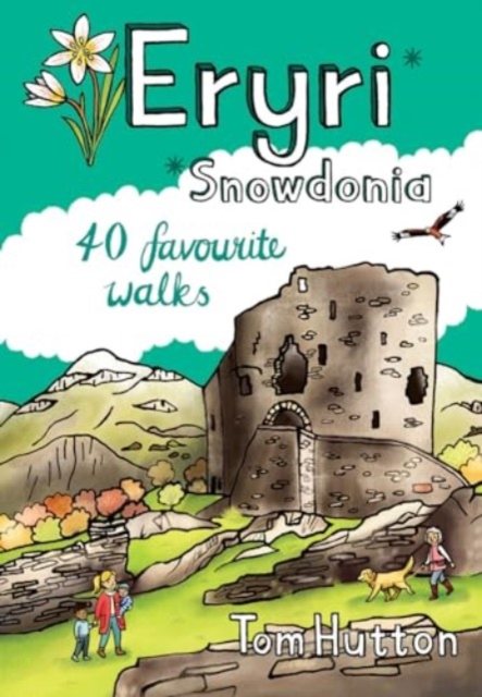 Eryri / Snowdonia - 40 Favourite Walks by Tom Hutton