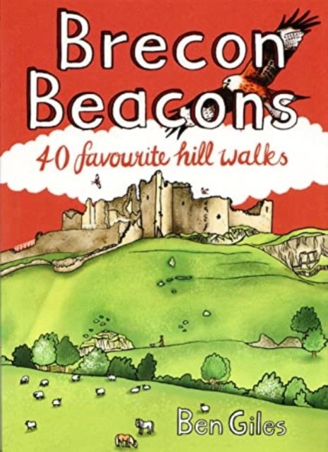 Brecon Beacons - 40 Favourite Hill Walks by Ben Giles