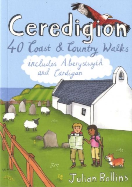 Ceredigion - 40 Coast & Country Walks by Julian Rollins